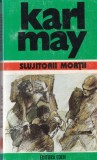 Karl May - Slujitorii Mortii: Roman Aventura si Mister cu Detectiv Old Shatterhand si Winnetou, Editia 1995, Coperta Brosata, Limba Romana
