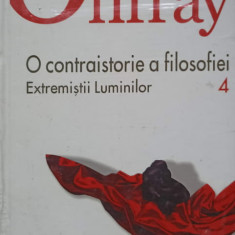 O CONTRAISTORIE A FILOSOFIEI VOL.4 EXTREMISTII LUMINILOR-MICHEL ONFRAY