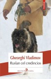 Ruslan cel credincios. Povestea unui c&icirc;ine de pază