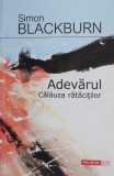 Adevarul. Calauza ratacitilor - Simon Blackburn