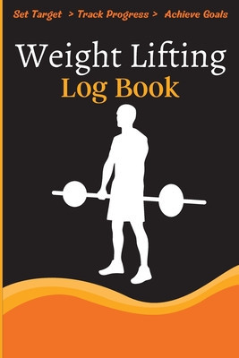 Weight Lifting Log Book: Workout Log Book &amp;amp; Training Journal for Weight Loss, Lifting, WOD for Men &amp;amp; Women to Track Goals &amp;amp; Muscle Gain foto