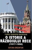 O istorie a Razboiului Rece 1917-1990 Yvan van den Berghe Paperback brosat Carte istorie