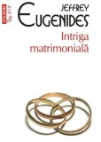 Intriga matrimoniala (Top 10+)/Jeffrey Eugenides