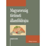 Magyarorsz&aacute;g t&ouml;rt&eacute;neti &aacute;llamf&ouml;ldrajza - Korszakonk&eacute;nt v&aacute;ltoz&oacute; &aacute;llamter&uuml;let, hat&aacute;rt&ouml;rt&eacute;net &eacute;s hat&aacute;rpolitika - Hajdu Zolt&aacute;n