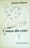 Cenusa din ornic - Dumitru Popescu, Editura Eminescu, 1988, 366 pagini - Carte