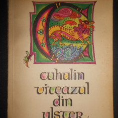 Cuhulin. Viteazul din Ulster (1967, ilustratii de Val Munteanu)