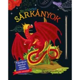 Rejtőzk&ouml;dő s&aacute;rk&aacute;nyok - Kifestőf&uuml;zet kapar&oacute;s &eacute;s sz&iacute;nezős oldalakkal