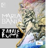 Zabale rupte. Poeme rostite la Radio, 1999 + CD - Maria Banus