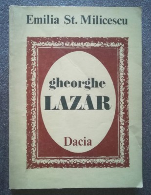 Emilia Șt. Milicescu - Gheorghe Lazăr 1782-1823 foto