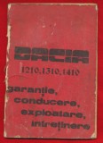 I.A.P. "DACIA 1210, 1310, 1410. Garantie, conducere, exploatare, intretinere"
