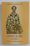 CUVINTE DE AUR , VOLUMUL I - CREDINTA , NADEJDEA , DRAGOSTEA de SFANTUL IOAN GURA DE AUR , 2012