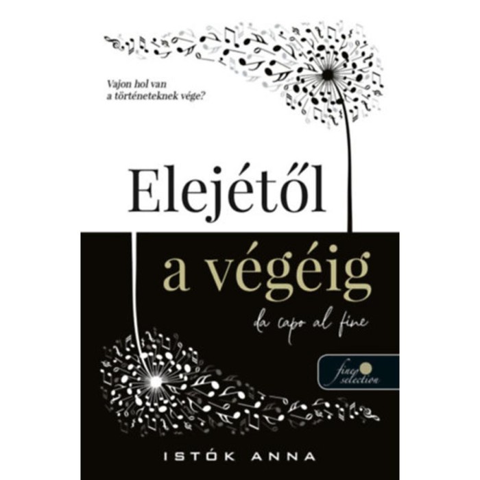 Elej&eacute;től a v&eacute;g&eacute;ig - Ist&oacute;k Anna