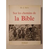 M.-J. Steve - Sur les chemins de la Bible (132 heliogravures; 10 cartes)