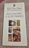 Bucate balcanice cu accent romanesc Radu Anton Roman