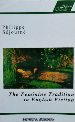 The Feminine Tradition In English Fiction - Philippe Sejourne ,556656 foto