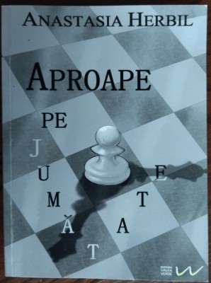 ANASTASIA HERBIL - APROAPE PE JUMATATE (VERSURI, 2021) [DEDICATIE / AUTOGRAF] foto