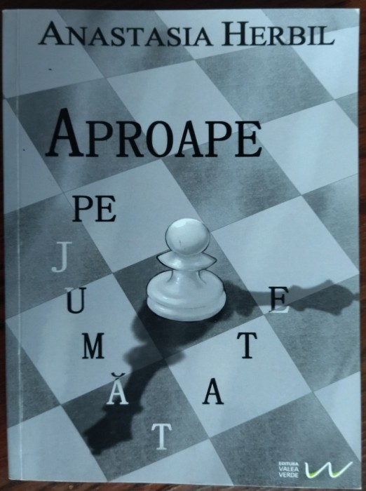 ANASTASIA HERBIL - APROAPE PE JUMATATE (VERSURI, 2021) [DEDICATIE / AUTOGRAF]