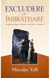 Cumpara ieftin Excludere si imbratisare - Miroslav Volf