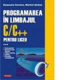 Programarea in limbajul C/C++ pentru liceu. Volumul al III-lea - Emanuela Cerchez