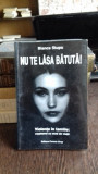 NU TE LASA BATUTA! - BIANCA STUPU