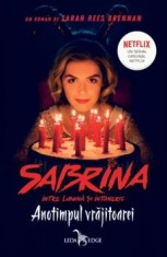 Sabrina intre lumina si intuneric. Anotimpul vrajitoarei/Sarah Rees Brennan