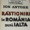 RASTIGNIRI IN ROMANIA DUPA IALTA ION ANTOHE
