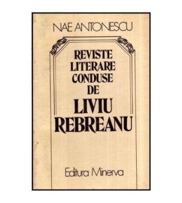 Nae Antonescu - Reviste literare conduse de Liviu Rebreanu - 116624 foto