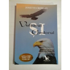 VULTURUL SI CONDORUL - JONETTE CROWLEY