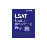 LSAT Logical Reasoning Prep: Complete Strategies and Tactics for Success on the LSAT Logical Reasoning Sections