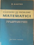 CULEGERE DE PROBLEME DE MATEMATICI de O. SACTER