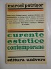 CURENTE ESTETICE CONTEMPORANE - Marcel PETRISOR, Editura Univers Bucuresti, 1972, Studii literare