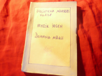 H. Ibsen - Doamna Marii - Minerva 238 ,trad.Ch.Marian ,128pag ,nu are coperta or foto