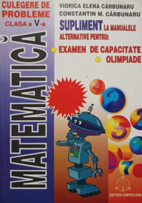 Viorica Elena Carbunaru - Matematica - Culegere de probleme clasa a Va foto