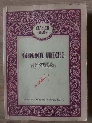 Letopisetul Tarii Moldovei- Grigore Ureche foto