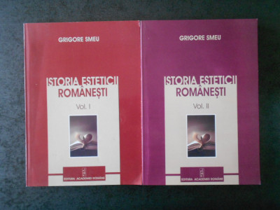 GRIGORE SMEU - ISTORIA ESTETICII ROMANESTI 2 volume foto