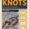 The Field Guide to Knots: How to Identify, Tie, and Untie Over 80 Essential Knots for Outdoor Pursuits
