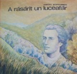 Mircea Stefanescu &ndash; A rasarit un Luceafar