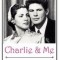 Charlie &amp; Me