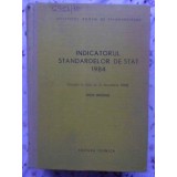 INDICATORUL STANDARDELOR DE STAT 1984-COLECTIV-231243