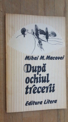 Dupa ochiul trecerii- Mihai M. Macovei foto