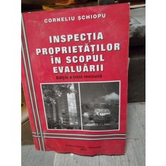 INSPECTIA PROPRIETATILOR IN SCOPUL EVALUARII - CORNELIU SCHIOPU