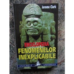 Enciclopedia fenomenelor inexplicabile - Jerome Clark