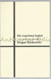 Cumpara ieftin Din Cuprinsul Logicii - Dragan Stoianovici, Eseistica, Curtea Veche, 2014, 191 pagini, ISBN 978-606-588-685-8