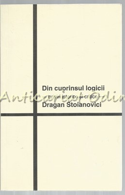Din Cuprinsul Logicii - Dragan Stoianovici foto