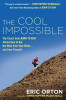 The Cool Impossible: The Running Coach from Born to Run Shows How to Get the Most from Your Miles--And from Yourself