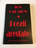 Ion Caraion - Poezii arestate (1999 - poezii confiscate de Securitate)