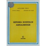 GESTIUNEA INVESTITIILOR AGROALIMENTARE-ALEXANDRU TOFAN, COSTICA MIHAI, DUMITRU BUCATARU-235817