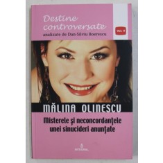 MALINA OLINESCU - MISTERELE SI NECONCORDANTELE UNEI SINUCIDERI ANUNTATE de DAN - SILVIU BOERESCU , 2017