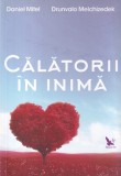 Daniel Mitel, Drunvalo Melchizedek - Calatorii in inima, 206 pagini, romana, coperti brosate, 2016