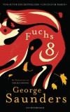Fuchs 8 | George Saunders